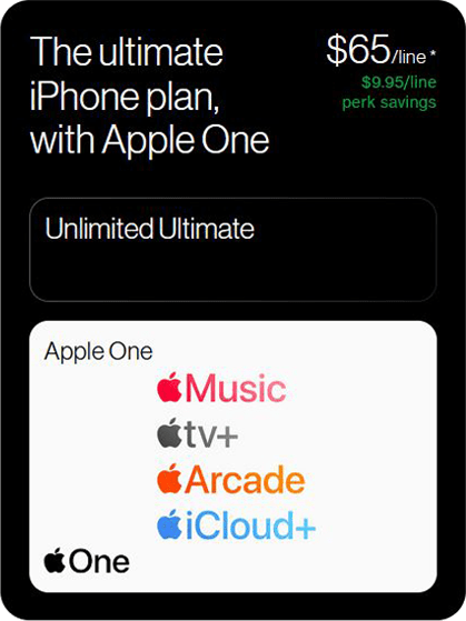 Unlimited Ultimate - The ultimate iPhone Plan, which includes AppleOne for $65/line* $9.95/line perk savings