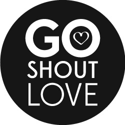 Go Shout Love