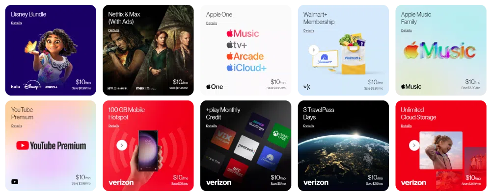 Disney Bundle, Neflix & Max, Apple One, Walmart+, Apple Music Family, Youtube Premium, 100GB Hotspot, +play, 3 TravelPass Days, Unlimited Cloud Storage all for $10/mon to save you various amounts.